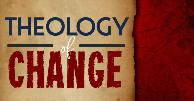 Theology of Change